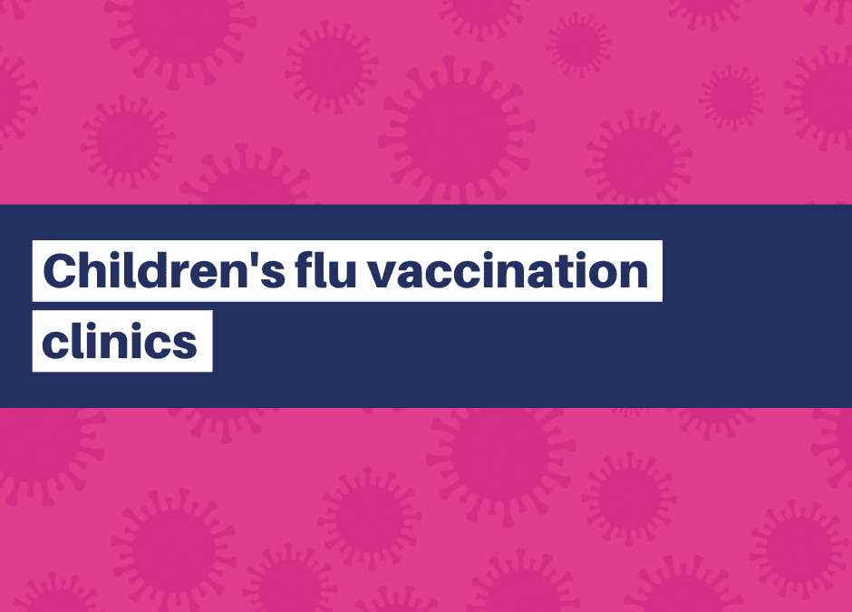 Children’s flu vaccination clinics 2020
