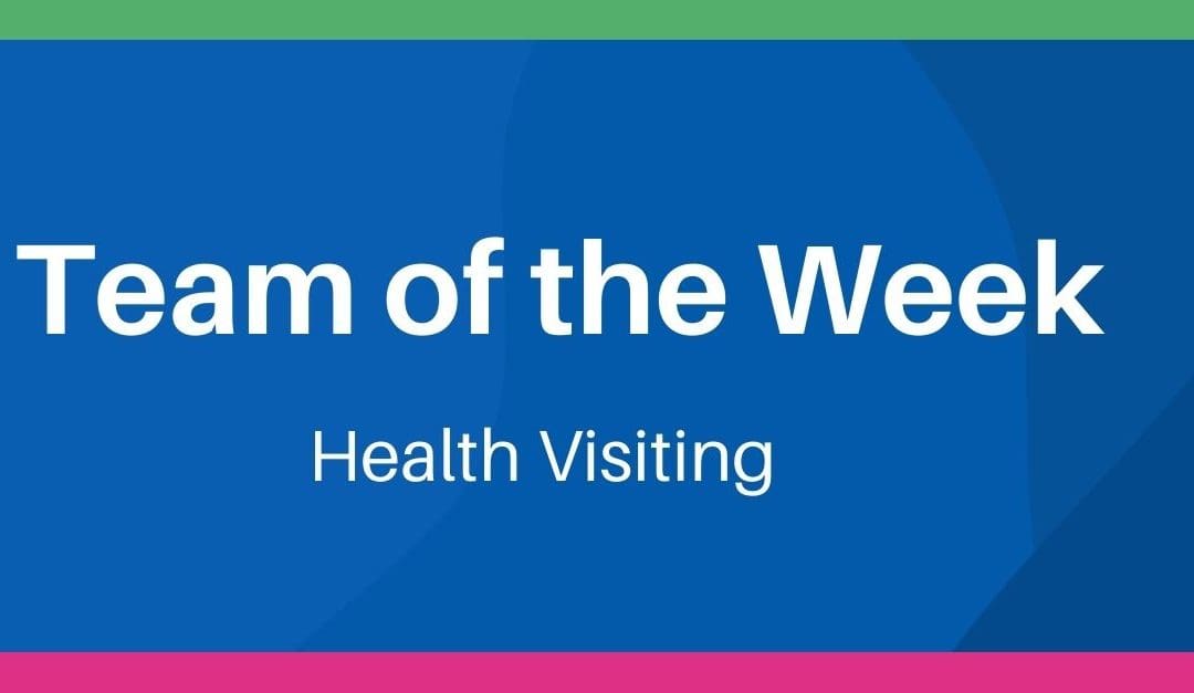 Team of the Week: Health Visiting